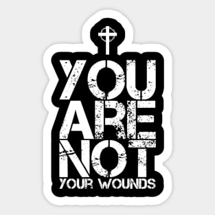 You Are Not Your Wounds Christian Encouragement Sticker